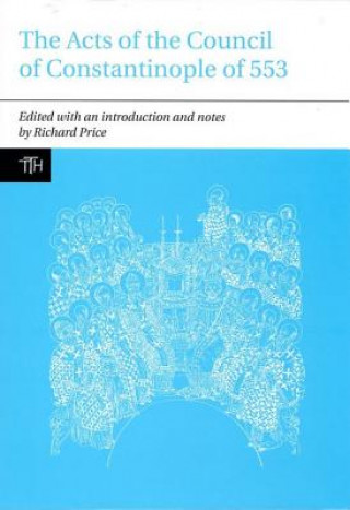 Knjiga Acts of the Council of Constantinople of 553 Richard Price