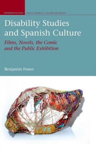 Könyv Disability Studies and Spanish Culture Benjamin Fraser