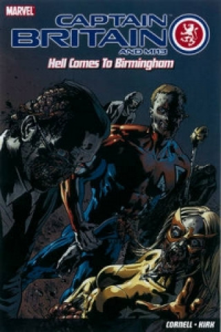 Könyv Captain Britain And Mi13: Hell Comes To Birmingham Paul Cornell