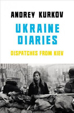Kniha Ukraine Diaries Andrey Kurkov
