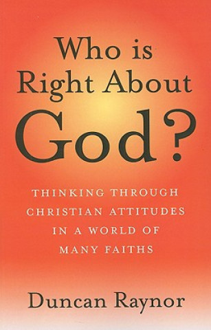 Carte Who is Right About God? Duncan Raynor