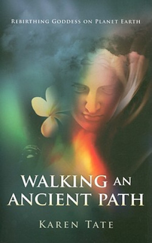 Könyv Walking an Ancient Path Karen Tate
