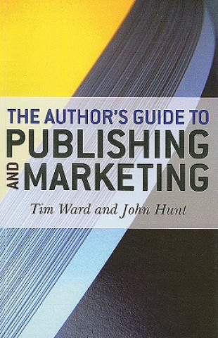 Kniha Author`s Guide to Publishing and Marketing, The Tim Ward