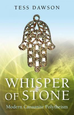 Книга Whisper of Stone - Natib Qadish: Modern Canaanite Religion Tess Dawson