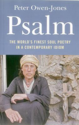 Книга Psalm - The World`s Finest Soul Poetry in a Contemporary Idiom Peter Owen-Jones