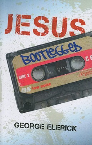 Book Jesus Bootlegged George Elerick