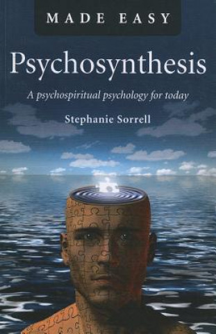 Könyv Psychosynthesis Made Easy - A psychospiritual psychology for today Stephanie Sorrell