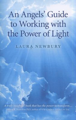 Carte Angels` Guide to Working with the Power of Light Laura Newbury