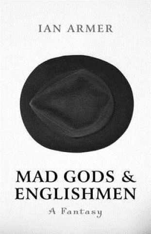 Buch Mad Gods and Englishmen Ian Armer