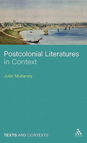 Carte Postcolonial Literatures in Context Julie Mullaney