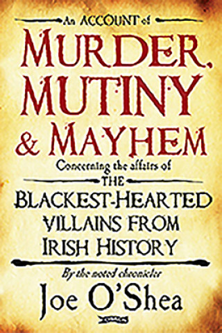 Könyv Murder, Mutiny & Mayhem Joe O'Shea