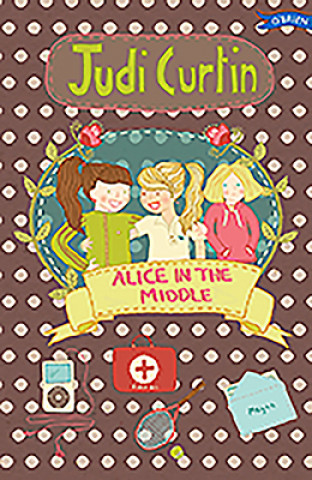 Könyv Alice in the Middle Judi Curtin