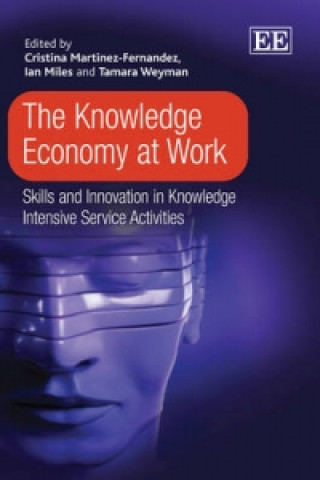 Livro Knowledge Economy at Work - Skills and Innovation in Knowledge Intensive Service Activities Cristina Martinez–fernan