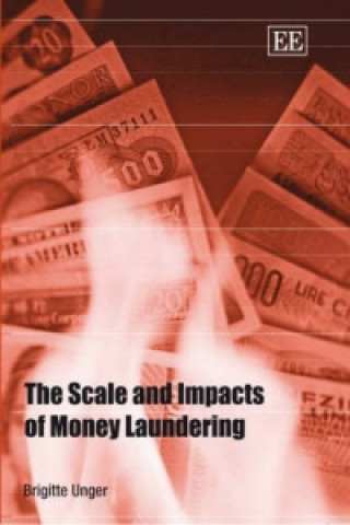 Книга Scale and Impacts of Money Laundering Brigitte Unger