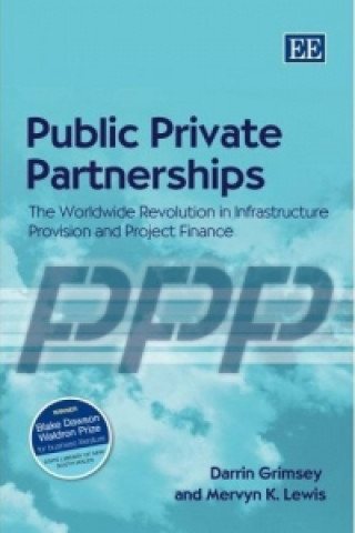 Kniha Public Private Partnerships - The Worldwide Revolution in Infrastructure Provision and Project Finance Darrin Grimsey