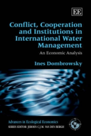 Könyv Conflict, Cooperation and Institutions in International Water Management Ines Dombrowsky