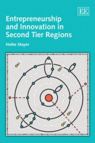 Buch Entrepreneurship and Innovation in Second Tier Regions Heike Mayer