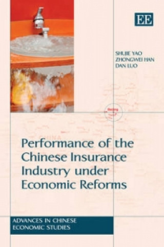 Kniha Performance of the Chinese Insurance Industry under Economic Reforms Shujie Yao