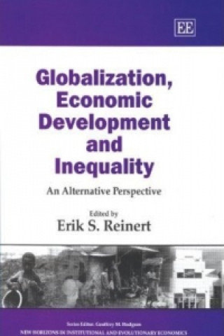 Kniha Globalization, Economic Development and Inequali - An Alternative Perspective 