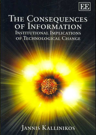 Carte Consequences of Information - Institutional Implications of Technological Change Jannis Kallinikos