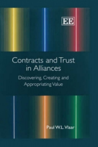 Kniha Contracts and Trust in Alliances - Discovering, Creating and Appropriating Value Paul W.L. Vlaar