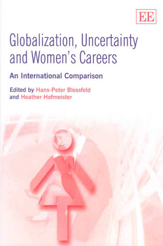 Książka Globalization, Uncertainty and Women's Careers - An International Comparison 