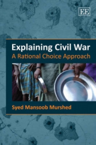 Knjiga Explaining Civil War - A Rational Choice Approach Syed Mansoob Murshed