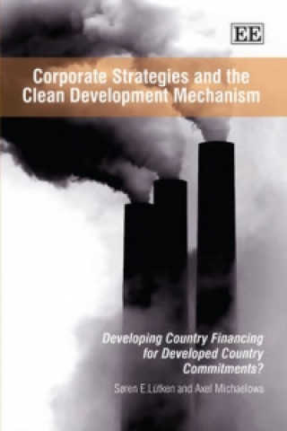 Livre Corporate Strategies and the Clean Development Mechanism Soren Ender Lutken