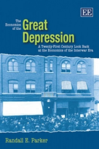 Carte Economics of the Great Depression - A Twenty-First Century Look Back at the Economics of the Interwar Era Randall E. Parker