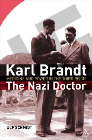 Carte Karl Brandt: The Nazi Doctor Ulf Schmidt
