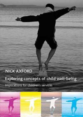 Livre Exploring concepts of child well-being Nick Axford