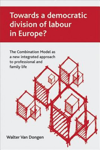 Книга Towards a democratic division of labour in Europe? Walter Van Dongen