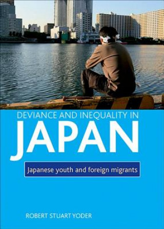 Książka Deviance and inequality in Japan Robert Stuart Yoder