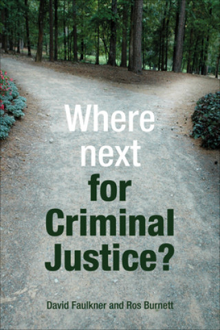 Carte Where next for criminal justice? David Faulkner