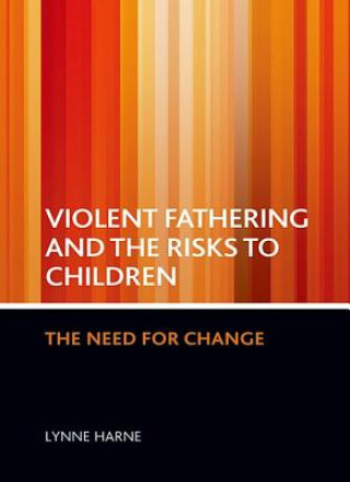 Knjiga Violent fathering and the risks to children Lynne Harne