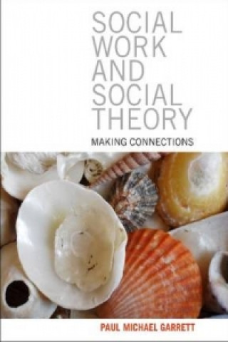 Книга Social work and social theory Paul Michael Garrett