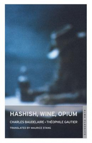 Carte Hashish, Wine, Opium Charles Baudelaire