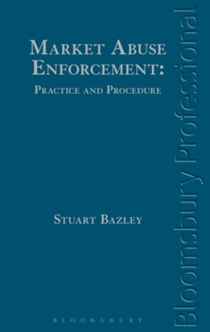 Książka Market Abuse Enforcement: Practice and Procedure Stuart Bazley