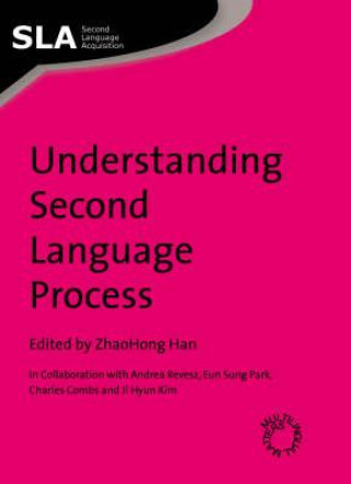 Kniha Understanding Second Language Processes Zhaohong Han