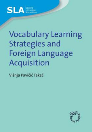 Kniha Vocabulary Learning Strategies and Foreign Language Acquisition Visnja Pavicic Takac