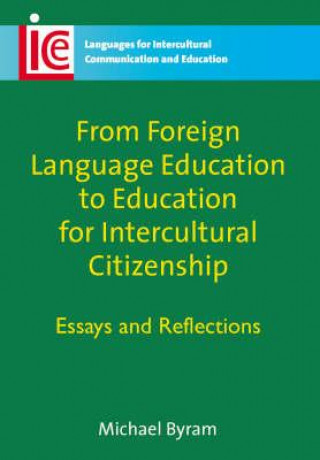 Kniha From Foreign Language Education to Education for Intercultural Citizenship Michael Byram