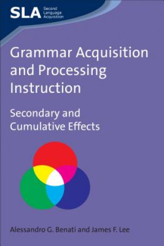 Könyv Grammar Acquisition and Processing Instruction Alessandro G. Benati