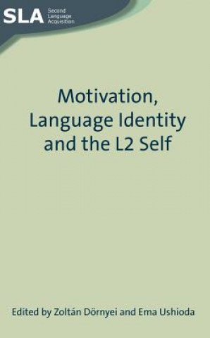 Könyv Motivation, Language Identity and the L2 Self 