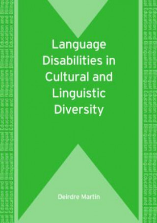 Kniha Language Disabilities in Cultural and Linguistic Diversity Deirdre Martin