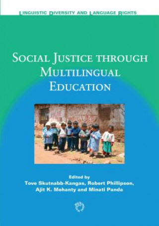 Kniha Social Justice through Multilingual Education Tove Skutnabb-Kangas
