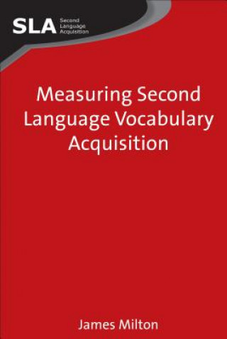 Kniha Measuring Second Language Vocabulary Acquisition James Milton