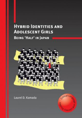 Kniha Hybrid Identities and Adolescent Girls Laurel D. Kamada