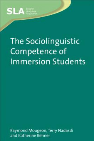 Książka Sociolinguistic Competence of Immersion Students Raymond Mougeon