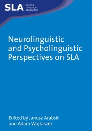 Книга Neurolinguistic and Psycholinguistic Perspectives on SLA Janusz Arabski