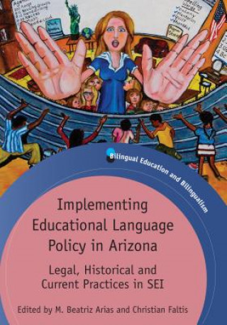 Kniha Implementing Educational Language Policy in Arizona M. Beatriz Arias